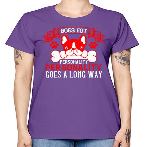 Dogs got personality Personality goes a long way Style 216# - dogs -  Missy T-Shirt