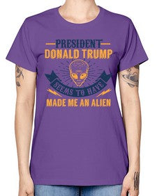 Donal trump made me an alien 51# - ufo -  Missy T-Shirt