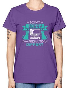 Dont worry im from tech support 50# - computer -  Missy T-Shirt