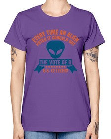 Every time an alien votes 53# - ufo -  Missy T-Shirt