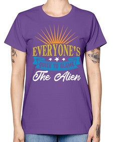 Everyones quick to blame the alien 54# - ufo -  Missy T-Shirt