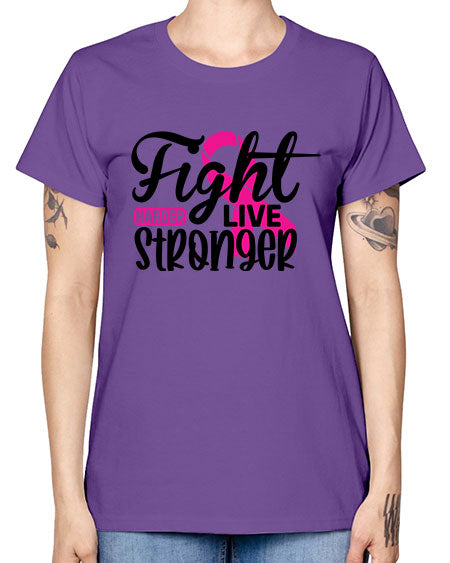 Fight Harder Live Stronger 27# - breast cancer -  Missy T-Shirt
