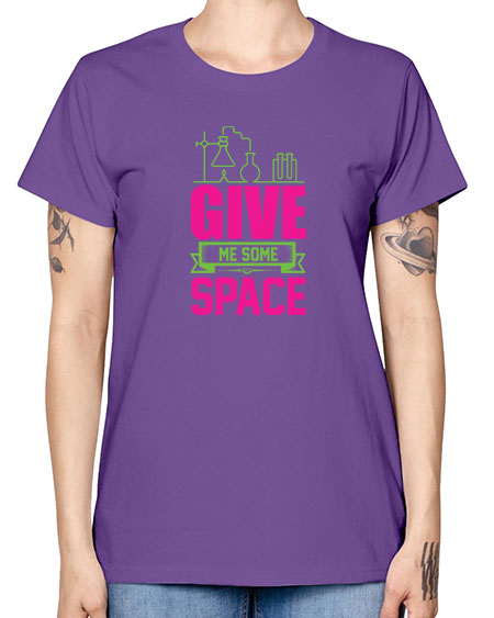 Give Me Some Space 31# - space -  Missy T-Shirt