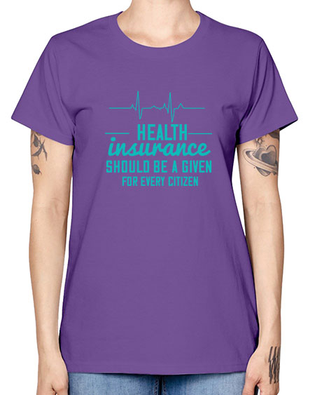 Health insurance should be a given for every citizen Style 43# - world health day -  Missy T-Shirt