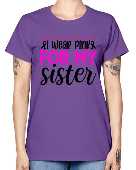 I Wear Pink for My Sister 18# - breast cancer -  Missy T-Shirt