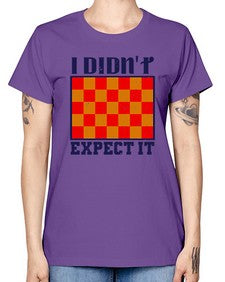 I didnt expect it 103# - chess -  Missy T-Shirt