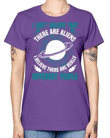 I dont belive that there are aliens 8# - ufo -  Missy T-Shirt