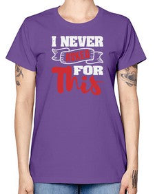 I never asked for this 25# - video games -  Missy T-Shirt
