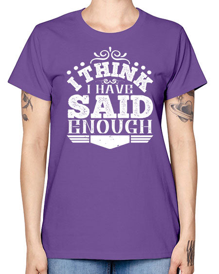 I think I have said enough Style 210# - architect -  Missy T-Shirt