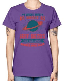 I wish i was as smart as jeff bezos 25# - ufo -  Missy T-Shirt