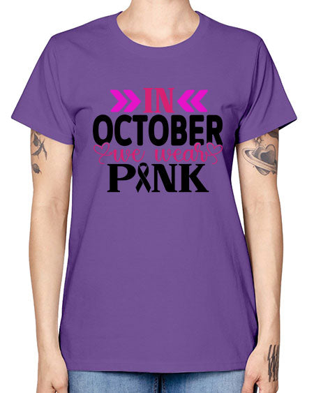 In October We Wear Pink 15# - breast cancer -  Missy T-Shirt