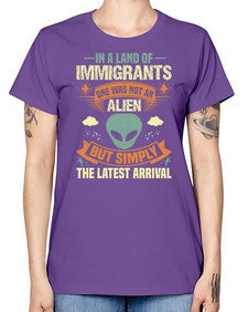 In a lan of immigrants one was not an alien 28# - ufo -  Missy T-Shirt