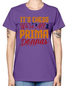 Its chess Were all prima donnas 126# - chess -  Missy T-Shirt