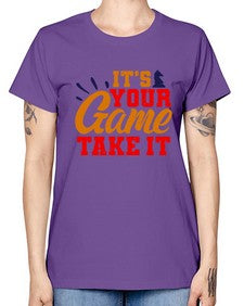 Its your game Take it 128# - chess -  Missy T-Shirt
