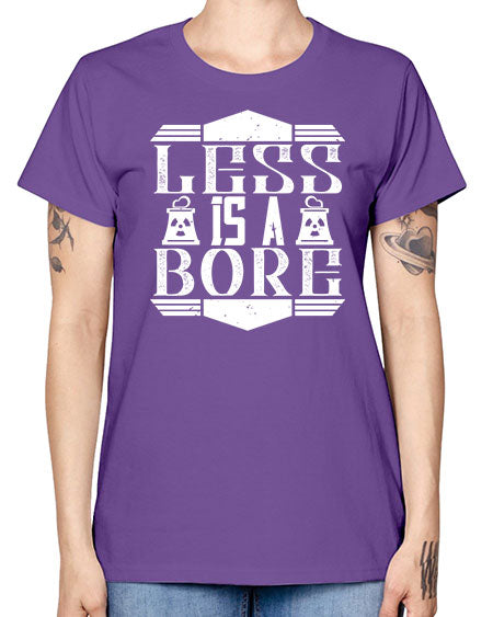 Less is a bore Style 268# - architect -  Missy T-Shirt