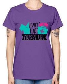 Livin That Nurse Life Style Style 1060# - nurse -  Missy T-Shirt