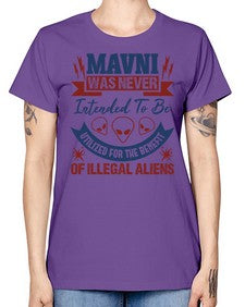 Mavni was never intended to be aliens 32# - ufo -  Missy T-Shirt