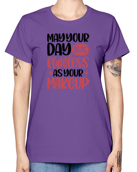 May Your Day Be As Flawless As Your Makeup Style 37# - beauty - fashion -  Missy T-Shirt