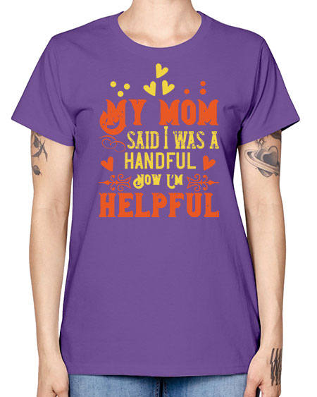 My mom said I was a handful Now I’m helpful Style 158# - kids -  Missy T-Shirt