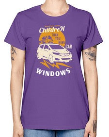 Never have more children than you have car windows 44# - car -  Missy T-Shirt