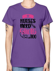Nurses Need Shots Too Style Style 1252# - nurse -  Missy T-Shirt