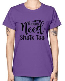 Nurses need shots too 1250# - nurse -  Missy T-Shirt
