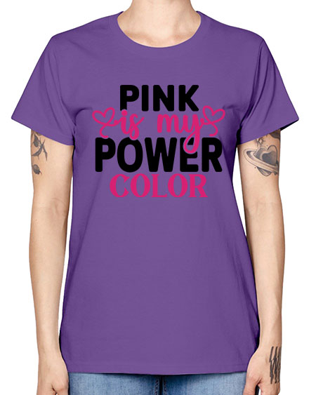 Pink is My Power Color 11# - breast cancer -  Missy T-Shirt