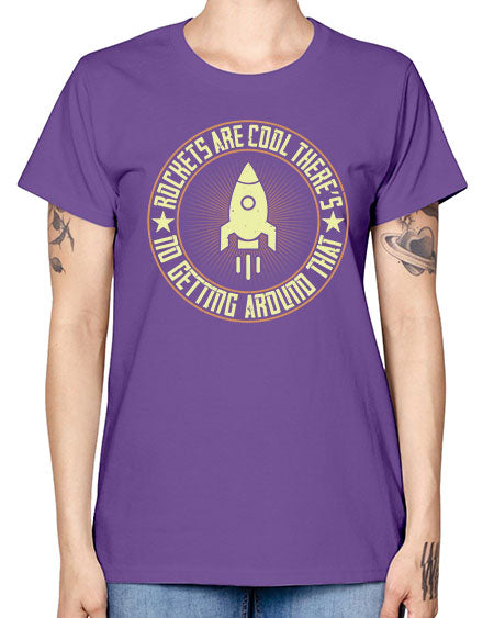 Rockets are cool Theres no getting around that 323# - general science -  Missy T-Shirt