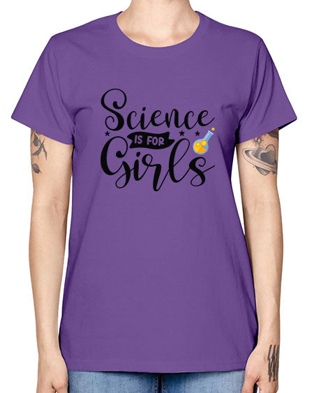 Science Is For Girls 102# - general science -  Missy T-Shirt