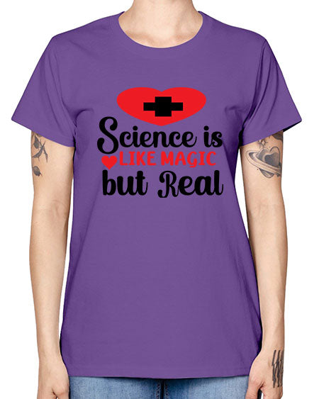 Science is Like Magic but Real 98# - general science -  Missy T-Shirt