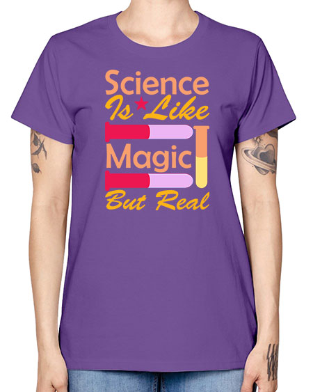 ScienceIsLikeMagicButScience tshirt design Sciencetshirtdesign 50# - general science -  Missy T-Shirt