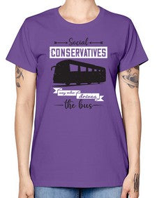 Social conservatives say who drives the bus 5# - bus -  Missy T-Shirt