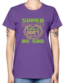 Super girls dont be sadd 245# - cartoon super hero -  Missy T-Shirt