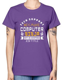 Tech Support because computer ninna is not a job title 14# - computer -  Missy T-Shirt