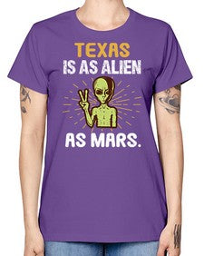 Texas is as alien as mars 39# - ufo -  Missy T-Shirt