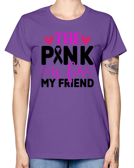 The Pink is for My Friend 3# - breast cancer -  Missy T-Shirt