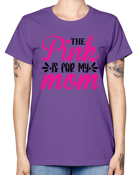 The Pink is for My Mom 1# - breast cancer -  Missy T-Shirt