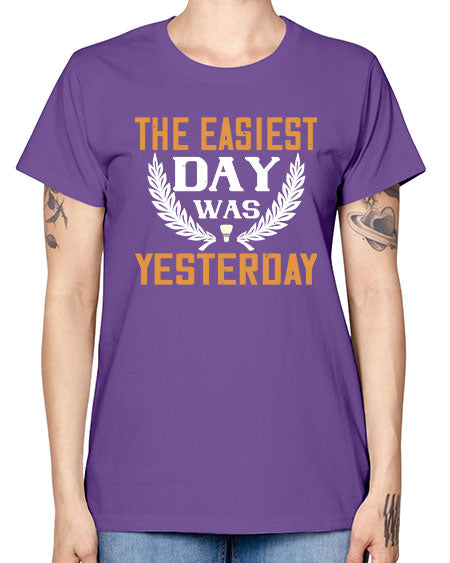 The easiest day was yesterday 1834# - badminton -  Missy T-Shirt