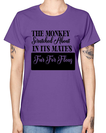 The monkey scratched about in  - monkey -  Missy T-Shirt