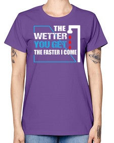 The wetter you get the faster I come1534# - plumber -  Missy T-Shirt