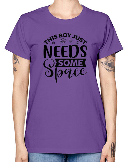 This Boy Just Needs Some Space 7# - space -  Missy T-Shirt