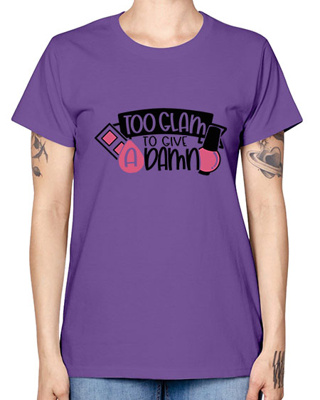 Too Glam To Give A Damn Style 10# - beauty - fashion -  Missy T-Shirt