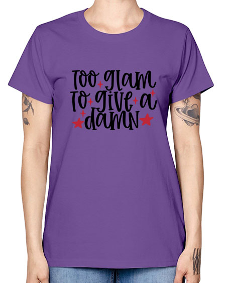 Too glam to give a damn design Style 215# - beauty - fashion -  Missy T-Shirt