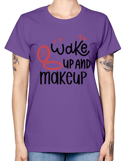 Wake up and Makeup Style 7# - beauty - fashion -  Missy T-Shirt