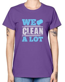 We clean a lot Style 466# - cleaner -  Missy T-Shirt
