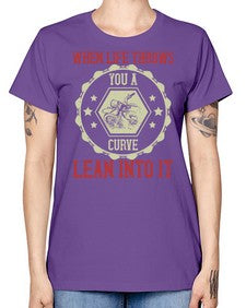 When life throws you a curve lean into it 78# - motorcycle -  Missy T-Shirt