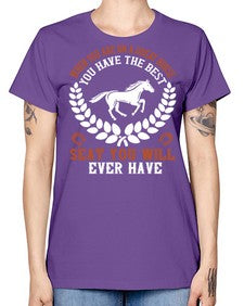 When you are on a great horse you have the best seat you will ever have Style 14# - horse -  Missy T-Shirt