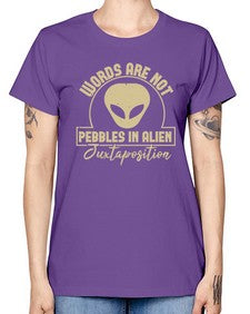 Words are not pebbles in alien 46# - ufo -  Missy T-Shirt
