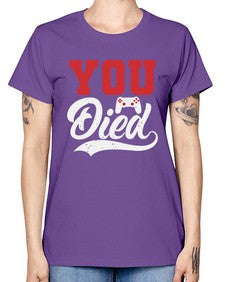 YOU DIED 56# - video games -  Missy T-Shirt