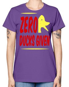 Zero ducks given Style 5# - ducks -  Missy T-Shirt